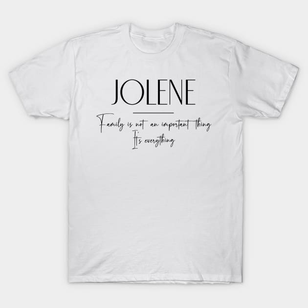 Jolene Family, Jolene Name, Jolene Middle Name T-Shirt by Rashmicheal